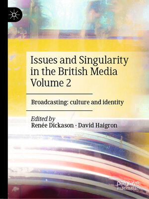 cover image of Issues and Singularity in the British Media Volume 2